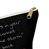 Accessory Pouch w T-bottom " I Am The Storm"