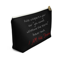 Accessory Pouch w T-bottom " I Am The Storm"