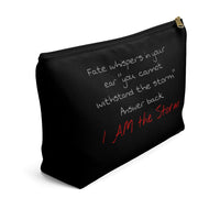 Accessory Pouch w T-bottom " I Am The Storm"